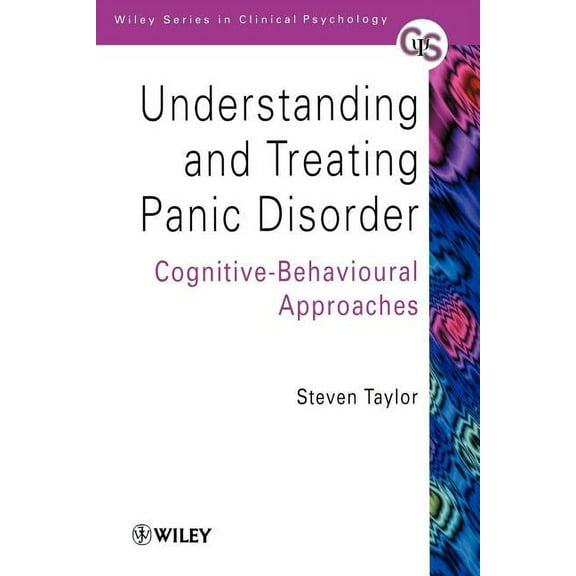 Wiley Clinical Psychology Understanding and Treating Panic Disorder: Cognitive-Behavioural Approaches, Book 60, (Paperback)