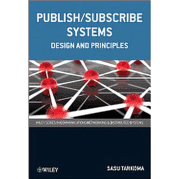 Wiley Communications Networking & Distributed Systems: Publish / Subscribe Systems: Design and Principles (Paperback)