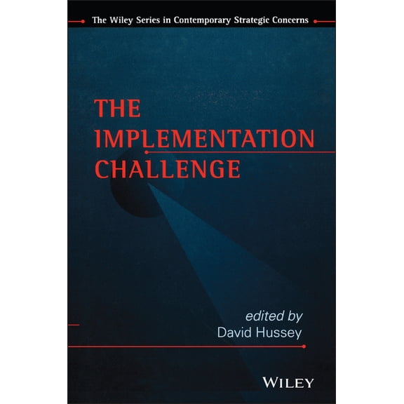 Wiley Contemporary Strategic Concerns The Implementation Challenge, (Hardcover)