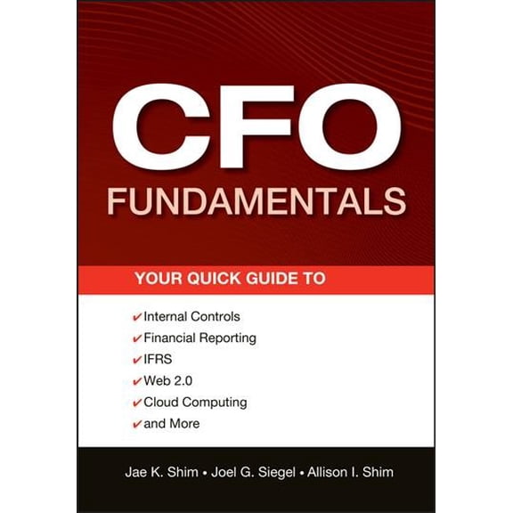 Pre-Owned Wiley Corporate F&a CFO Fundamentals: Your Quick Guide to Internal Controls, Financial Reporting, Ifrs, Web 2.0, Cloud Computing, and More, Book 581, (Paperback)