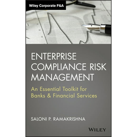 Wiley Corporate F&a Enterprise Compliance Risk Management: An Essential Toolkit for Banks and Financial Services, Book 640, (Hardcover)
