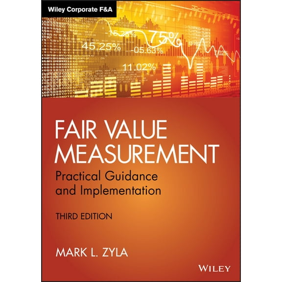 Wiley Corporate F&a: Fair Value Measurement: Practical Guidance and Implementation (Hardcover)