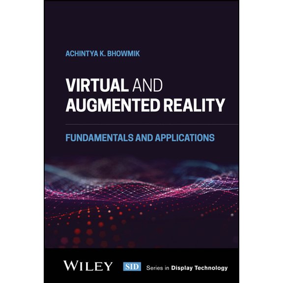 Wiley Display Technology Virtual and Augmented Reality: Fundamentals and Applications, (Hardcover)