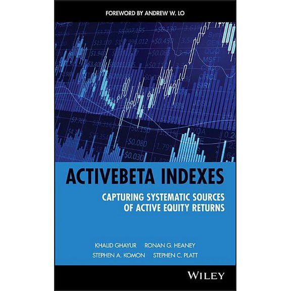 Wiley Finance ActiveBeta Indexes: Capturing Systematic Sources of Active Equity Returns, Book 588, (Hardcover)