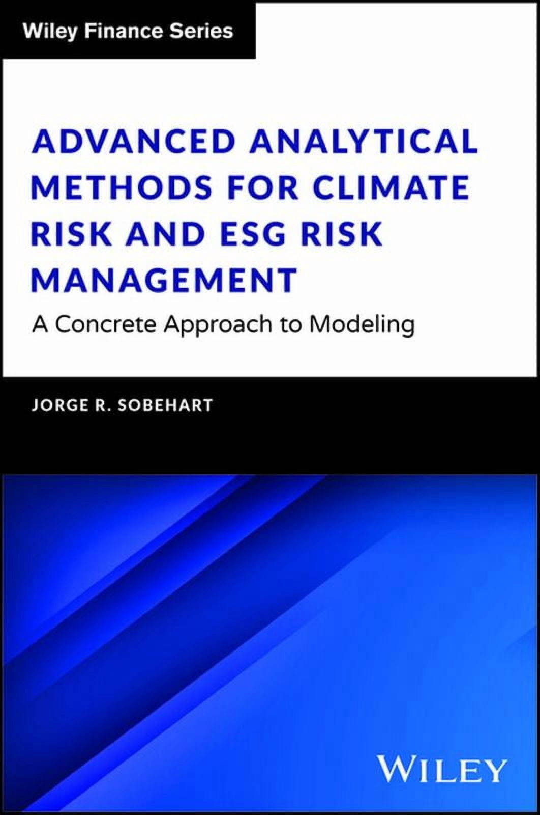 Climate Risk Analysis Books Wiley Finance: Advanced Analytical Methods for Climate Risk and Esg ...