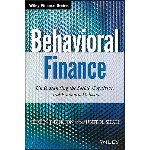 Wiley Finance: Behavioral Finance: Understanding the Social, Cognitive, and Economic Debates (Hardcover)