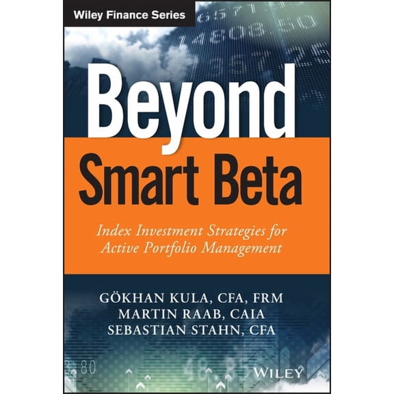 Wiley Finance Beyond Smart Beta: Index Investment Strategies for Active Portfolio Management, (Hardcover)