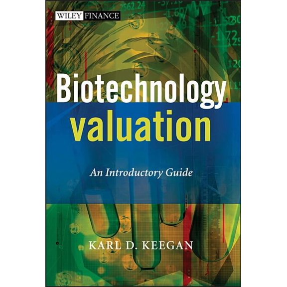 Wiley Finance Biotechnology Valuation: An Introductory Guide, (Hardcover)