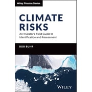 Wiley Finance Climate Risks An Investors Field Guide to Identification and Assessment, Hardcover
