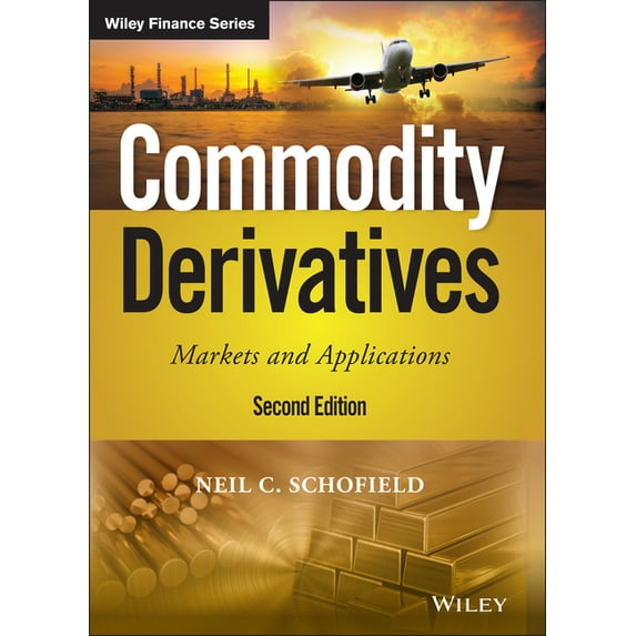 Wiley Finance: Commodity Derivatives: Markets and Applications (Hardcover)