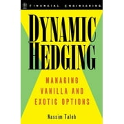 Wiley Finance Dynamic Hedging Managing Vanilla and Exotic Options, Book 64, Hardcover