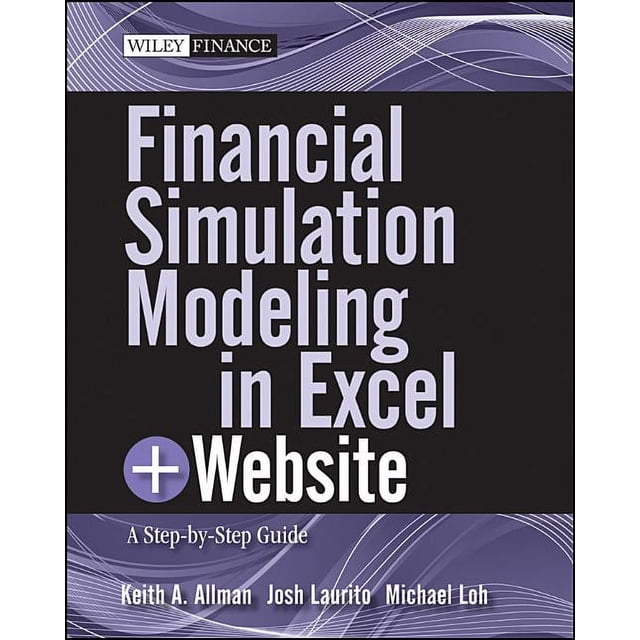 Wiley Finance Financial Simulation Modeling in Excel, + Website: A Step ...