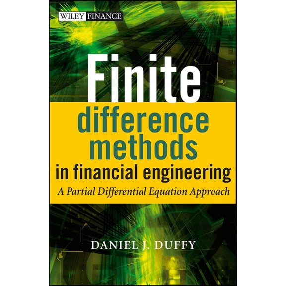 Wiley Finance Finite Difference Methods in Financial Engineering: A Partial Differential Equation Approach, Book 312, (Paperback)
