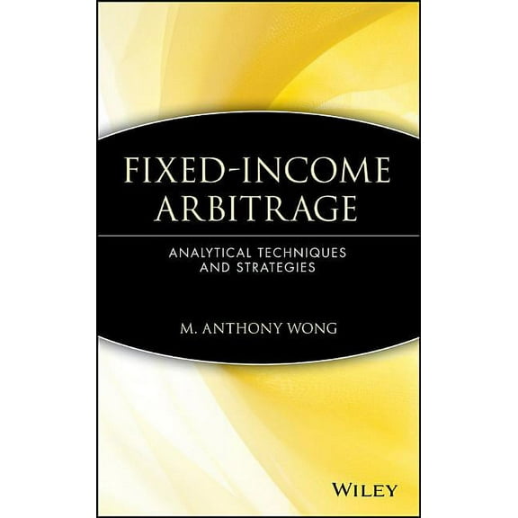 Wiley Finance Fixed-Income Arbitrage: Analytical Techniques and Strategies, Book 32, (Hardcover)
