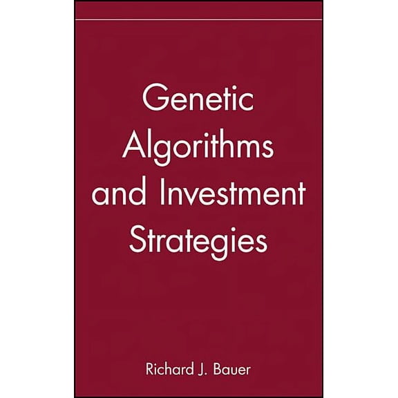 Wiley Finance Genetic Algorithms and Investment Strategies, Book 19, (Hardcover)