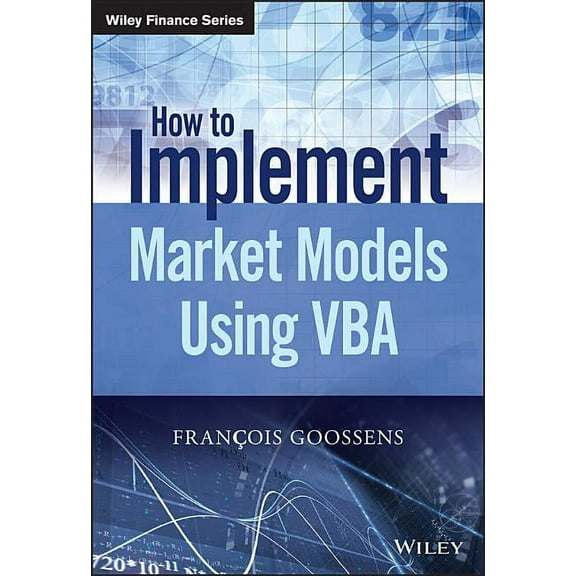 Wiley Finance How to Implement Market Models Using VBA, (Hardcover)