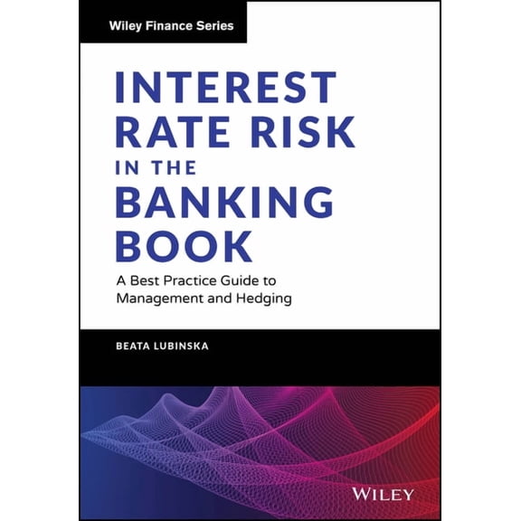 Wiley Finance Interest Rate Risk in the Banking Book, (Hardcover)