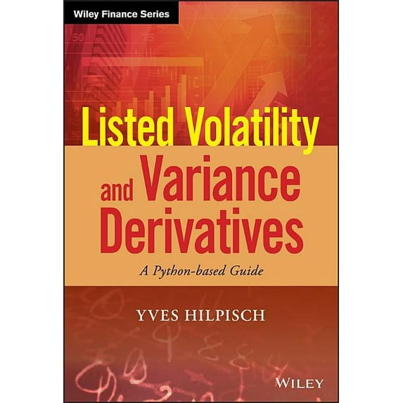 Wiley Finance Listed Volatility and Variance Derivatives: A Python-Based Guide, (Hardcover)