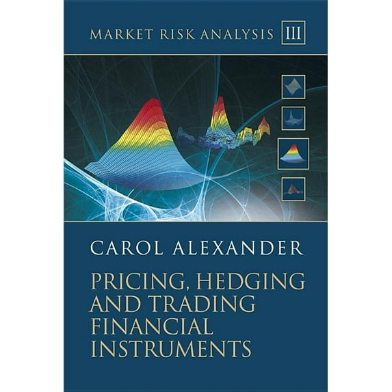Wiley Finance Market Risk Analysis, Pricing, Hedging and Trading Financial Instruments, (Paperback)