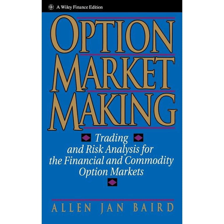 Wiley Finance Option Market Making: Trading and Risk Analysis for