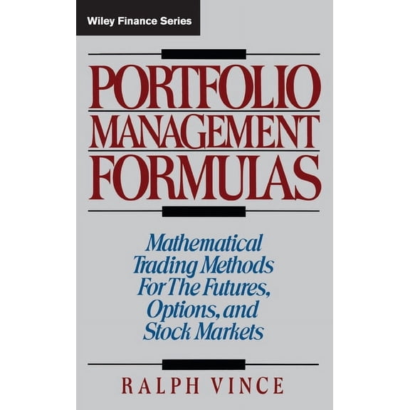 Wiley Finance Portfolio Management Formulas: Mathematical Trading Methods for the Futures, Options, and Stock Markets, Book 1, (Hardcover)