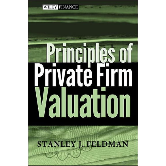 Wiley Finance Principles of Private Firm Valuation, Book 251, (Hardcover)