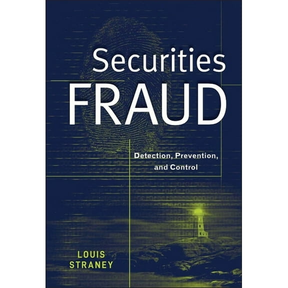 Wiley Finance Securities Fraud: Detection, Prevention, and Control, Book 584, (Hardcover)