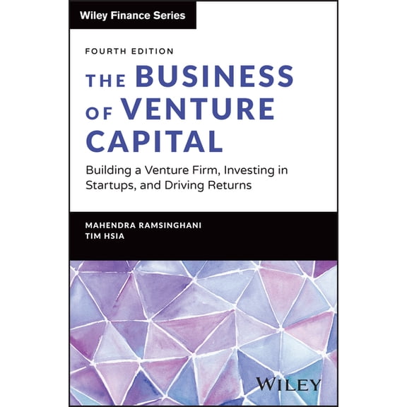 Wiley Finance The Business of Venture Capital: Building a Venture Firm, Investing in Startups, and Driving Returns, (Hardcover)