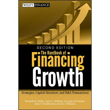 Wiley Finance The Handbook of Financing Growth, Book 482, (Hardcover)