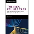 thumbnail image 1 of Wiley Finance The M&amp;A Failure Trap: Why Most Mergers and Acquisitions Fail and How the Few Succeed, (Hardcover), 1 of 1