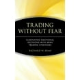 thumbnail image 1 of Wiley Finance Trading Without Fear: Eliminating Emotional Decisions with Arms Trading Strategies, Book 58, (Hardcover), 1 of 1