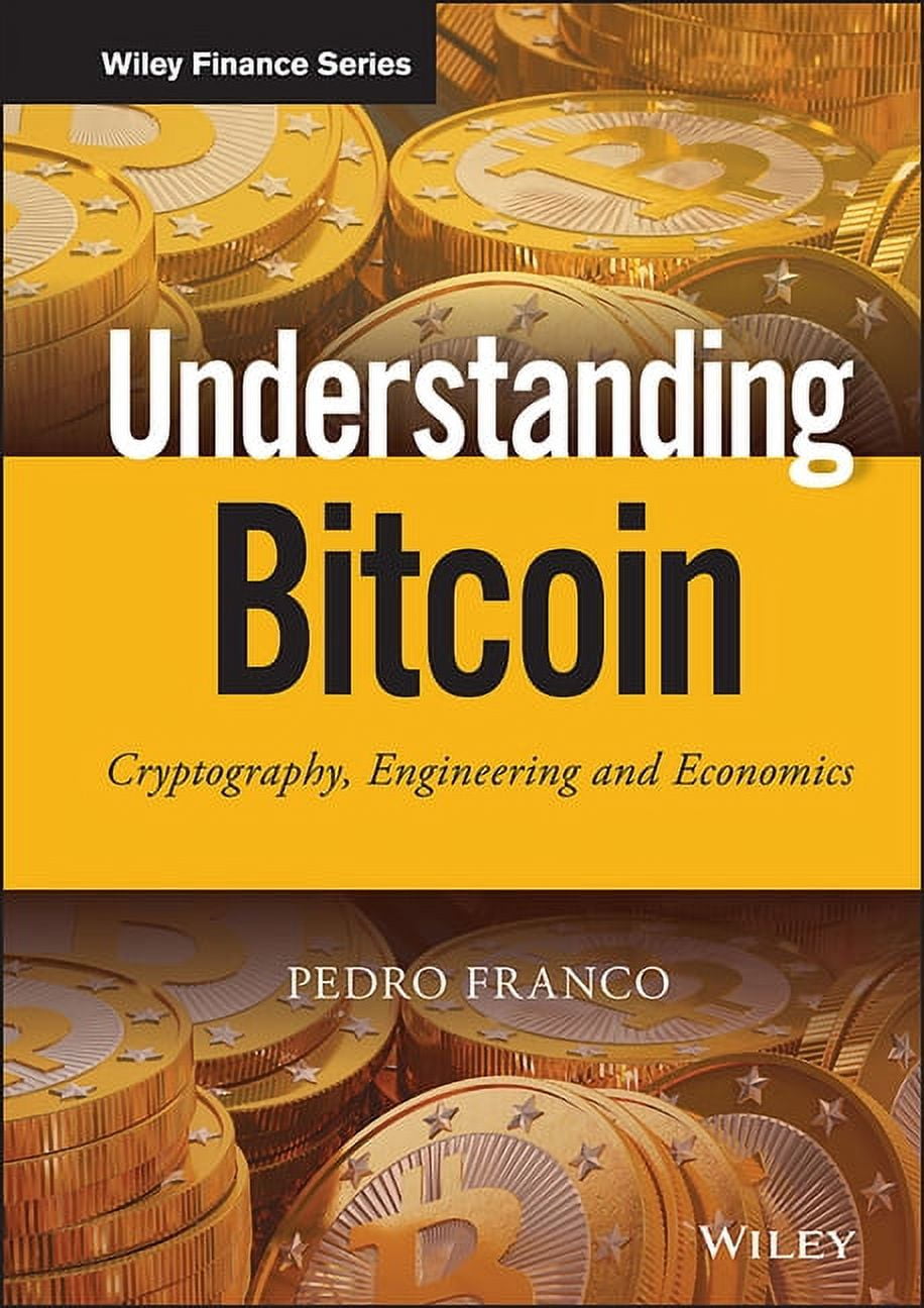 Wiley Finance Understanding Bitcoin: Cryptography, Engineering and Economics,  (Hardcover) - Walmart.com