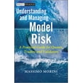 thumbnail image 1 of Wiley Finance Understanding and Managing Model Risk: A Practical Guide for Quants, Traders and Validators, (Hardcover), 1 of 1
