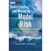 Wiley Finance Understanding and Managing Model Risk A Practical Guide for Quants, Traders and Validators, Hardcover