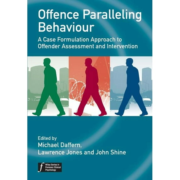 Wiley Forensic Clinical Psychology Offence Paralleling Behaviour: A Case Formulation Approach to Offender Assessment and Intervention, (Paperback)