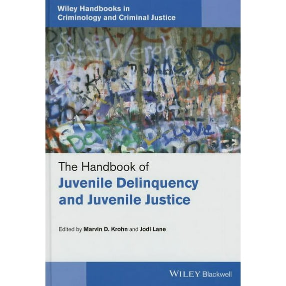 Wiley Handbooks in Criminology and Criminal Justice: The Handbook of Juvenile Delinquency and Juvenile Justice (Hardcover)