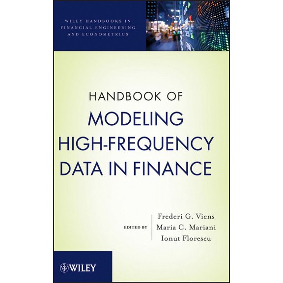 Wiley Handbooks in Financial Engineering Handbook of Modeling High-Frequency Data in Finance, Book 04, (Hardcover)
