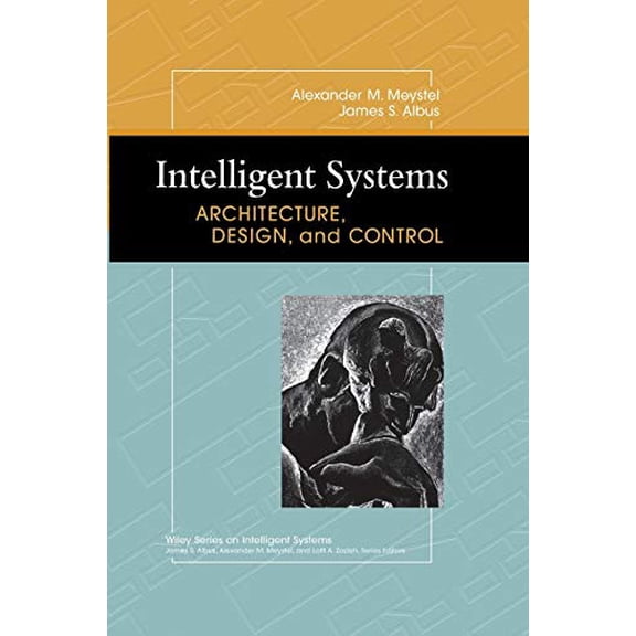 Pre-Owned Intelligent Systems : Architecture, Design, and Control (Hardcover) 9780471193746