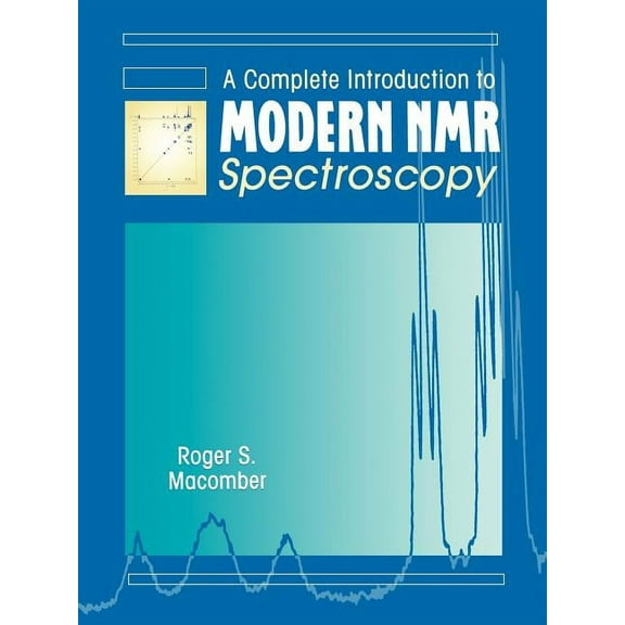 Wiley-Interscience Publication A Complete Introduction to Modern NMR Spectroscopy, (Paperback)
