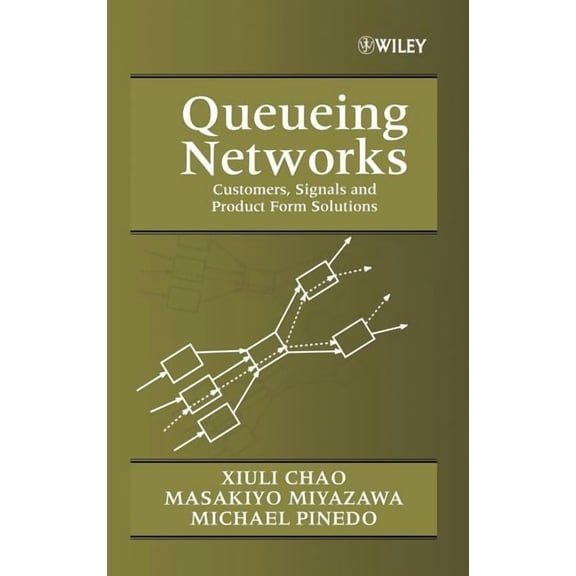 Wiley-Interscience Series in Systems and Queueing Networks: Customers, Signals and Product Form Solutions, (Hardcover)