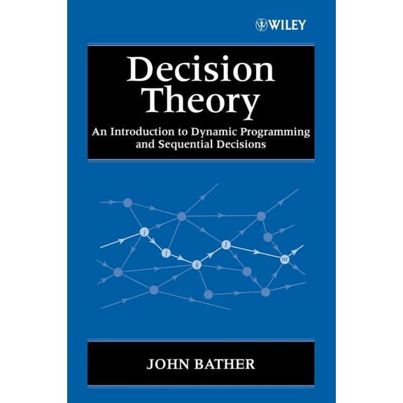Wiley Interscience Systems and Optimizat Decision Theory: An Introduction to Dynamic Programming and Sequential Decisions, Book 11, (Paperback)