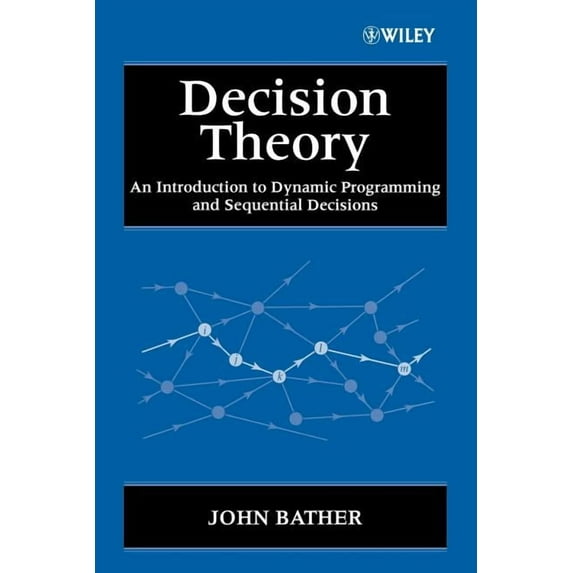Wiley Interscience Systems and Optimizat Decision Theory: An Introduction to Dynamic Programming and Sequential Decisions, Book 11, (Paperback)