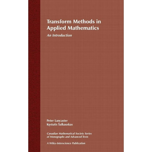Wiley-Interscience and Canadian Mathemat Transform Methods in Applied Mathematics: An Introduction, Book 23, (Hardcover)