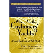 Wiley Investment Classics: Where Are the Customers' Yachts?: Or a Good Hard Look at Wall Street (Paperback)