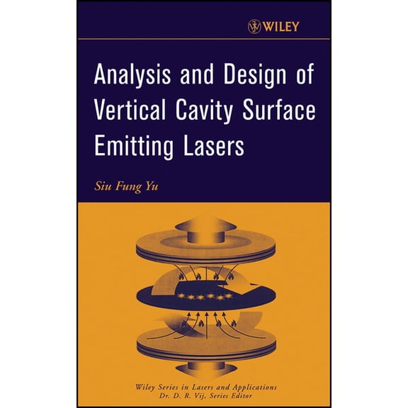 Wiley Lasers and Applications Analysis and Design of Vertical Cavity Surface Emitting Lasers, Book 7, (Hardcover)