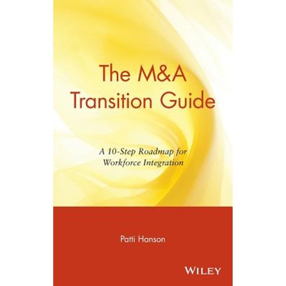 Pre-Owned The M&A Transition Guide: A 10-Step Roadmap for Workforce Integration (Hardcover) 0471395196 9780471395195