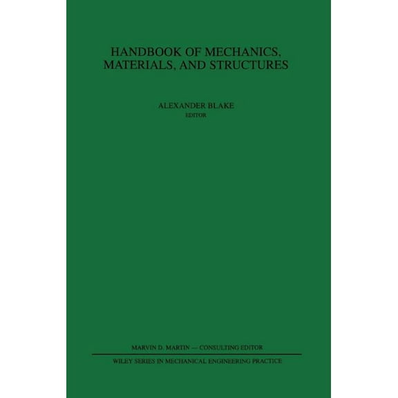 Wiley Mechanical Engineering Practice Handbook of Mechanics, Materials, and Structures, Book 1, (Hardcover)