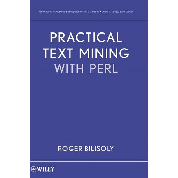 Wiley Methods and Applications in Data M Practical Text Mining with Perl, Book 2, (Hardcover)