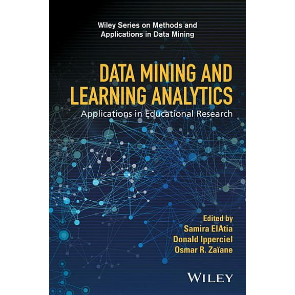 Wiley Methods and Applications in Data M Data Mining and Learning Analytics: Applications in Educational Research, (Hardcover)