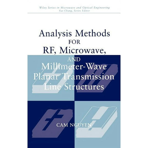 Wiley Microwave and Optical Engineering Analysis Methods for Rf, Microwave, and Millimeter-Wave Planar Transmission Line Structures, Book 27, (Hardcover)
